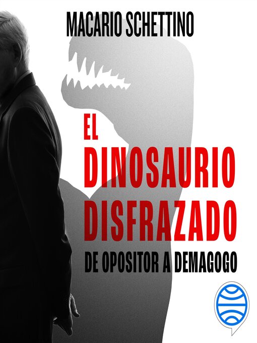 Title details for El dinosaurio disfrazado by Macario Schettino - Available